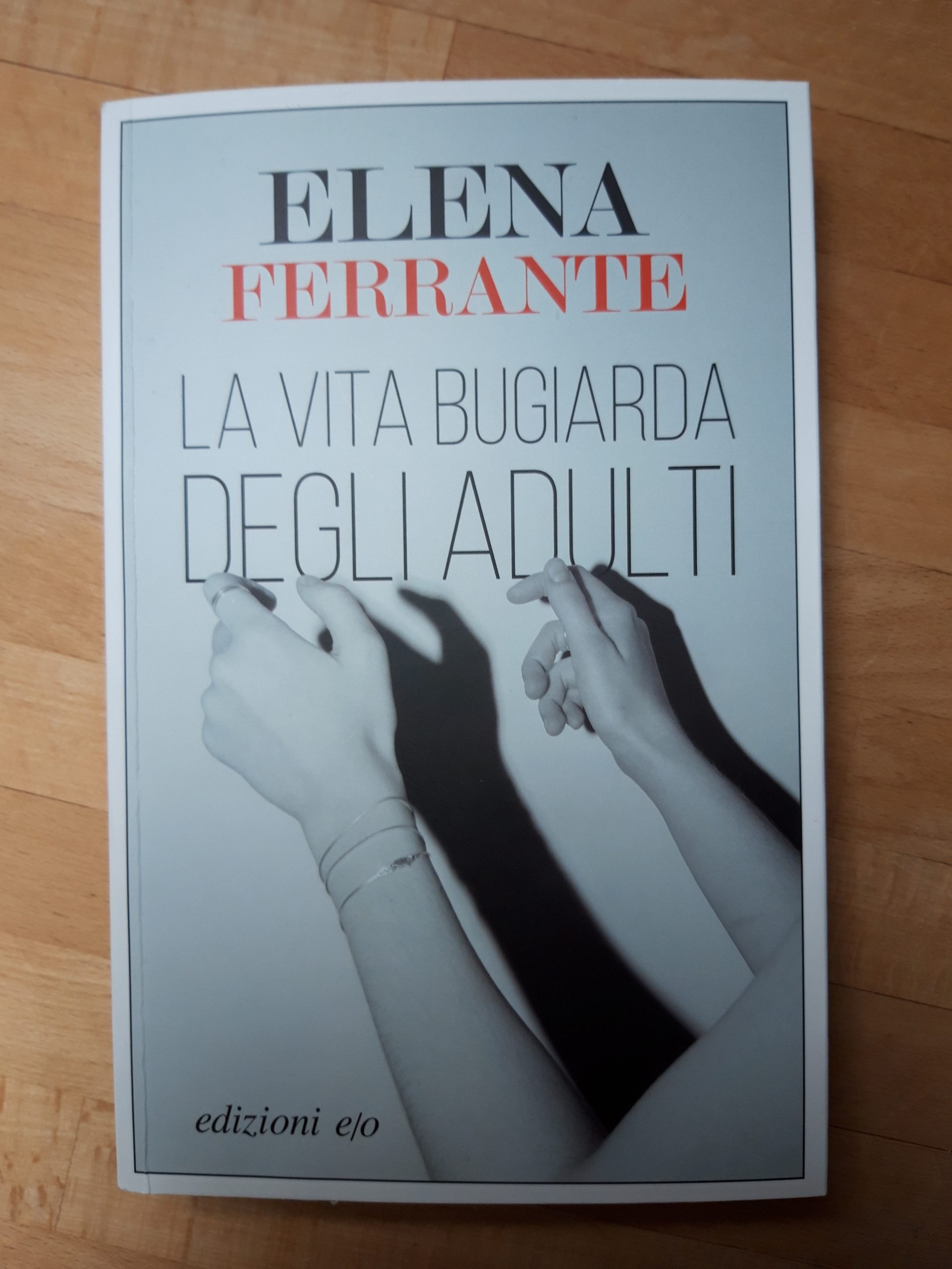 Elena Ferrante La Vita Bugiarda Degli Adulti